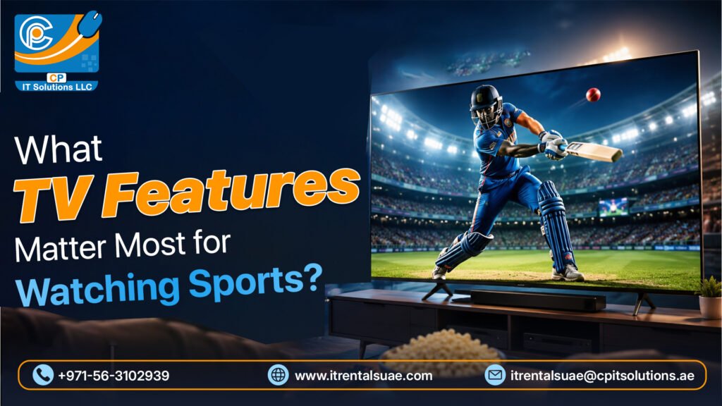 What TV Features Matter Most for Watching Sports? What TV Features Matter Most for Watching Sports?